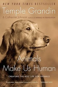 Animals Make Us Human by Temple Grandin