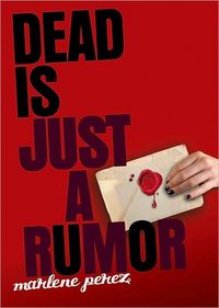Dead Is Just a Rumor by Marlene Perez