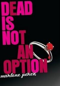 Dead Is Not An Option by Marlene Perez