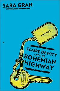 Claire Dewitt And The Bohemian Highway by Sara Gran