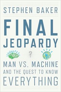 Final Jeopardy by Stephen Baker