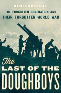 The Last Of The Doughboys by Richard Rubin