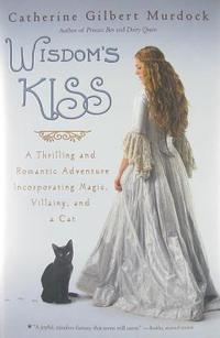 Wisdom's Kiss by Catherine Gilbert Murdock