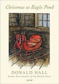Christmas At Eagle Pond by Donald Hall