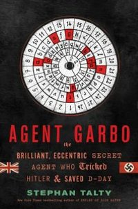 Agent Garbo by Stephan Talty