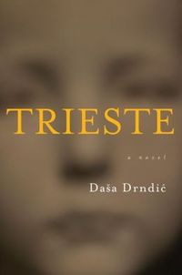 Trieste by Dasa Drndic
