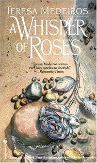 Whisper Of Roses by Teresa Medeiros
