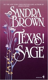 Texas! Sage by Sandra Brown