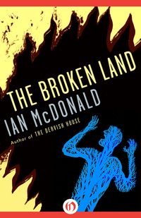 The Broken Land by Ian McDonald