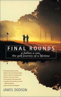 Final Rounds by James Dodson