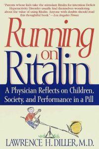 Running on Ritalin by Lawrence H. Diller