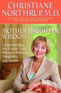 Mother-Daughter Wisdom by Christiane Northrup