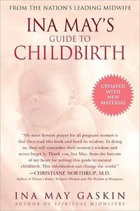 Ina May's Guide To Childbirth by Ina May Gaskin