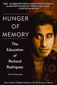 Hunger Of Memory by Richard Rodriguez