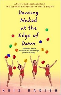 Dancing Naked at the Edge of Dawn by Kris Radish