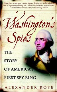 Washington's Spies by Alexander Rose