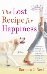 The Lost Recipe For Happiness by Barbara O'Neal
