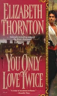 You Only Love Twice by Elizabeth Thornton