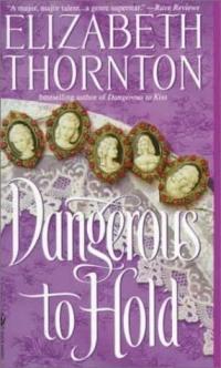 Dangerous to Hold by Elizabeth Thornton