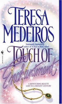 Touch Of Enchantment by Teresa Medeiros
