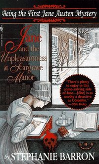 Jane And The Unpleasantness At Scargrave Manor by Stephanie Barron