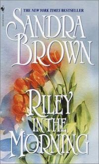 Excerpt of Riley in the Morning by Sandra Brown