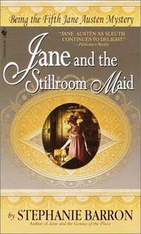 Jane And The Stillroom Maid by Stephanie Barron