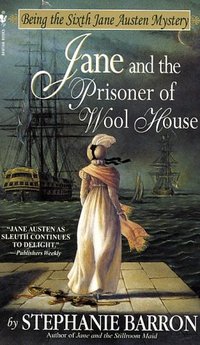 Jane And The Prisoner Of Wool House by Stephanie Barron