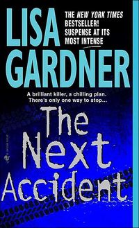 The Next Accident by Lisa Gardner