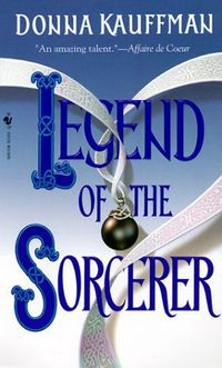 The Legend Of The Sorcerer by Donna Kauffman