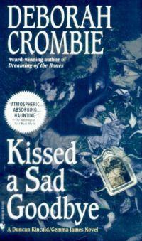 Kissed A Sad Good-bye by Deborah Crombie