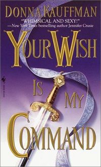 Your Wish Is My Command by Donna Kauffman