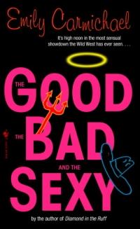 Excerpt of The Good, the Bad, and the Sexy by Emily Carmichael