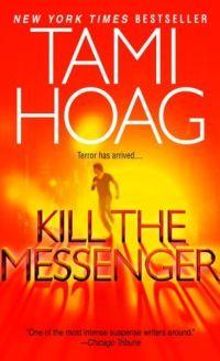 Kill the Messenger by Tami Hoag