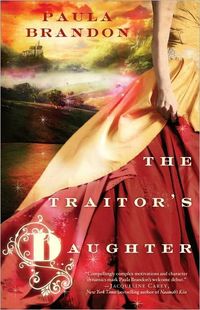 The Traitor's Daughter by Paula Brandon
