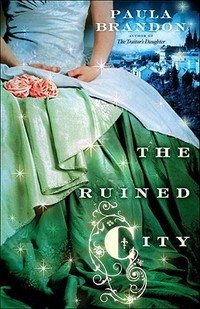 The Ruined City by Paula Brandon