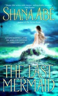 The Last Mermaid by Shana Abe