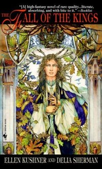 The Fall of The Kings by Ellen Kushner