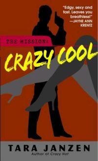 Crazy Cool by Tara Janzen
