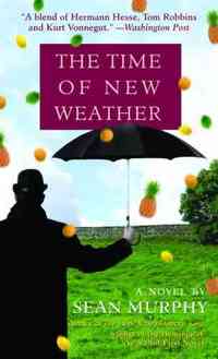 The Time of New Weather by Sean Murphy