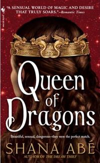 Queen Of Dragons by Shana Abe