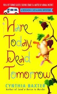 Hare Today, Dead Tomorrow by Cynthia Baxter