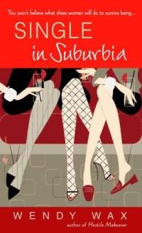 Single in Suburbia by Wendy Wax