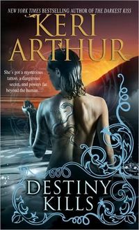Destiny Kills by Keri Arthur