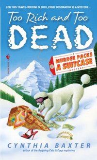 Too Rich and Too Dead by Cynthia Baxter