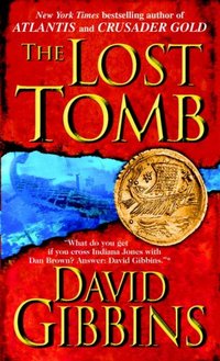 The Lost Tomb by David Gibbins