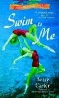 Swim To Me by Betsy Carter