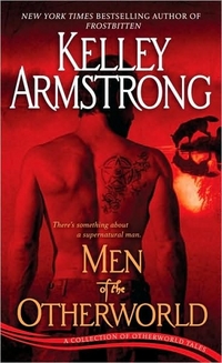 Men Of The Otherworld by Kelley Armstrong