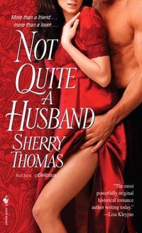 Not Quite A Husband by Sherry Thomas