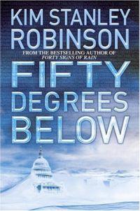 Fifty Degrees Below by Kim Stanley Robinson